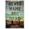 Never Name the Dead - D. M. Rowell