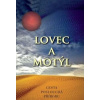 Lovec a motýl - Cesta poslouchá přírodu - Jan Šumbera
