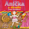 Anička a divadlo (audiokniha ... Ivana Peroutková