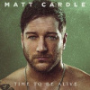 Cardle Matt - Time To Be Alive / Vinyl / 2LP [2 LP]