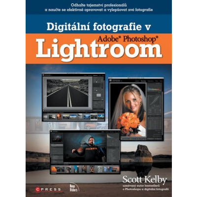 Digitální fotografie v Adobe Photoshop Lightroom - Kelby Scott