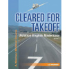 Cleared For Takeoff Aviation English Made Easy: Book 1