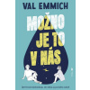 Možno je to v nás - Emmich Val