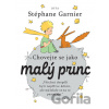 Chovejte se jako malý princ - Stéphane Garnier