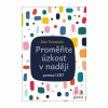 Proměňte úzkost v naději (Dan Tomasulo)
