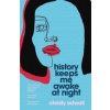 History Keeps Me Awake at Night - Christy Edwall, Granta Books
