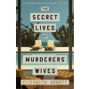 The Secret Lives of Murderers Wives - Elizabeth Arnott, Viking