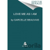 Love Me as I Am - Beauvais Garcelle