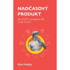 Nadčasový produkt - Ryan Holiday