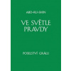 Ve světle Pravdy Poselství Grálu III - Abd ru shin