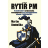 Rytíř PM - K mistrovství v projektovém managementu a pro nespravedlivou výhodu v každé kariéře