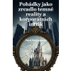 Pohádky jako zrcadlo temné reality a korporátních intrik