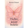Ticho, ktoré bolelo