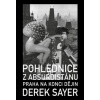 Pohlednice z Absurdistánu Praha na konci dějin - Derek Sayer