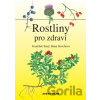 Rostliny pro zdraví - František Starý, Hana Storchová