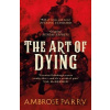 The Art of Dying - Ambrose Parry