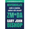 Nevychovejte zm da: Staňte se rodičem jakého si děti zaslouží - Gary John Bishop