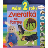 Mám 2 roky Zvieratká na farme 2. vydanie