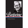 Donald Barthelme: Collected Stories