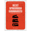 Veľký sprievodca karavanistu - Klára Hájek Velínská, Jan Bordovský, Jan Pacovský, Martin Štrimpfl