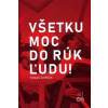 Všetku moc do rúk ľudu! - Tomáš Černák