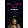 Eloquent Rage - Brittney Cooper, Picador