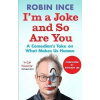 Im A Joke And So Are You