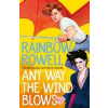 Any Way the Wind Blows - Rainbow Rowell, Macmillan Children's Books