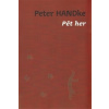 Pět her - Handke Peter
