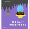 If I had a vampire bat