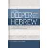 Going Deeper with Biblical Hebrew: An Intermediate Study of the Grammar and Syntax If the Old Testament (Matthew McAffee)(Pevná)