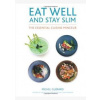 Eat Well and Stay Slim - Michel Guerard, Frances Lincoln