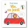 Svojtka Všetko, čo jazdí - Prvé slová Matthew Oldham, ilustrácie Tony Neal