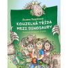 Kouzelná třída mezi dinosaury - Zuzana Pospíšilová, Drahomír Trsťan
