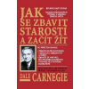 Jak se zbavit starostí a začít žít
