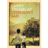 Citrusový sad - Larry Tremblay
