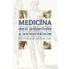 Medicína mezi jedinečným a univerzálním - Zborník