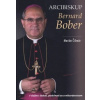 Arcibiskup Bernard Bober - Marián Čižmár