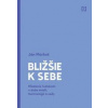 Bližšie k sebe - Ján Markoš