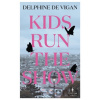 Kids Run the Show - Delphine De Vigan