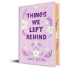 Things We Left Behind (Collectors Edition) - Lucy Score, Bloom Books