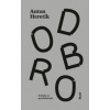 Anton Heretik - Dobro