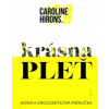 Krásna pleť - Hirons Caroline