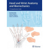 Hand and Wrist Anatomy and Biomechanics (Bernhard Hirt,Harun Seyhan,Michael Wagner,Rainer Zumhasch)(Pevná)