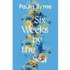 Six Weeks by the Sea - Paula Byrne, HarperCollins Publishers