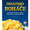 Desatero boháče Jak peníze vydělat řídit spravovat a rozmnožovat - Hrubošová Marcela