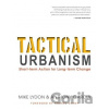 Tactical Urbanism - Mike Lydon, Anthony Garcia