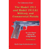 The Model 1911 and Model 1911A1 Military and Commercial Pistols