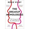 The Breakup Monologues - Rosie Wilby, Bloomsbury Publishing PLC