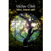 Věci, které září - Václav Cílek